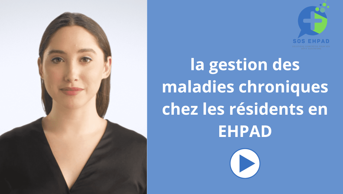 Vidéo : la gestion des maladies chroniques chez les résidents en EHPAD