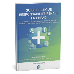Guide Pratique Responsabilité Pénale en EHPAD