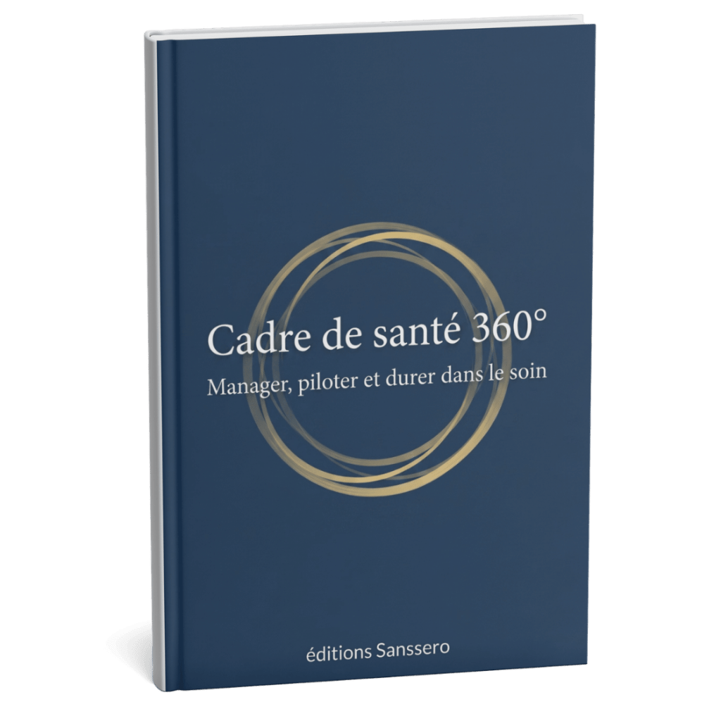 Cadre de santé 360° — Manager, piloter et durer dans le soin