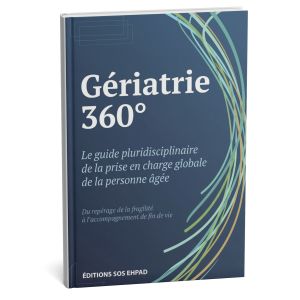 Gériatrie 360° — Le guide pluridisciplinaire de la prise en charge globale de la personne âgée