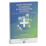Guide Pratique : Plannings & Organisation en EHPAD
