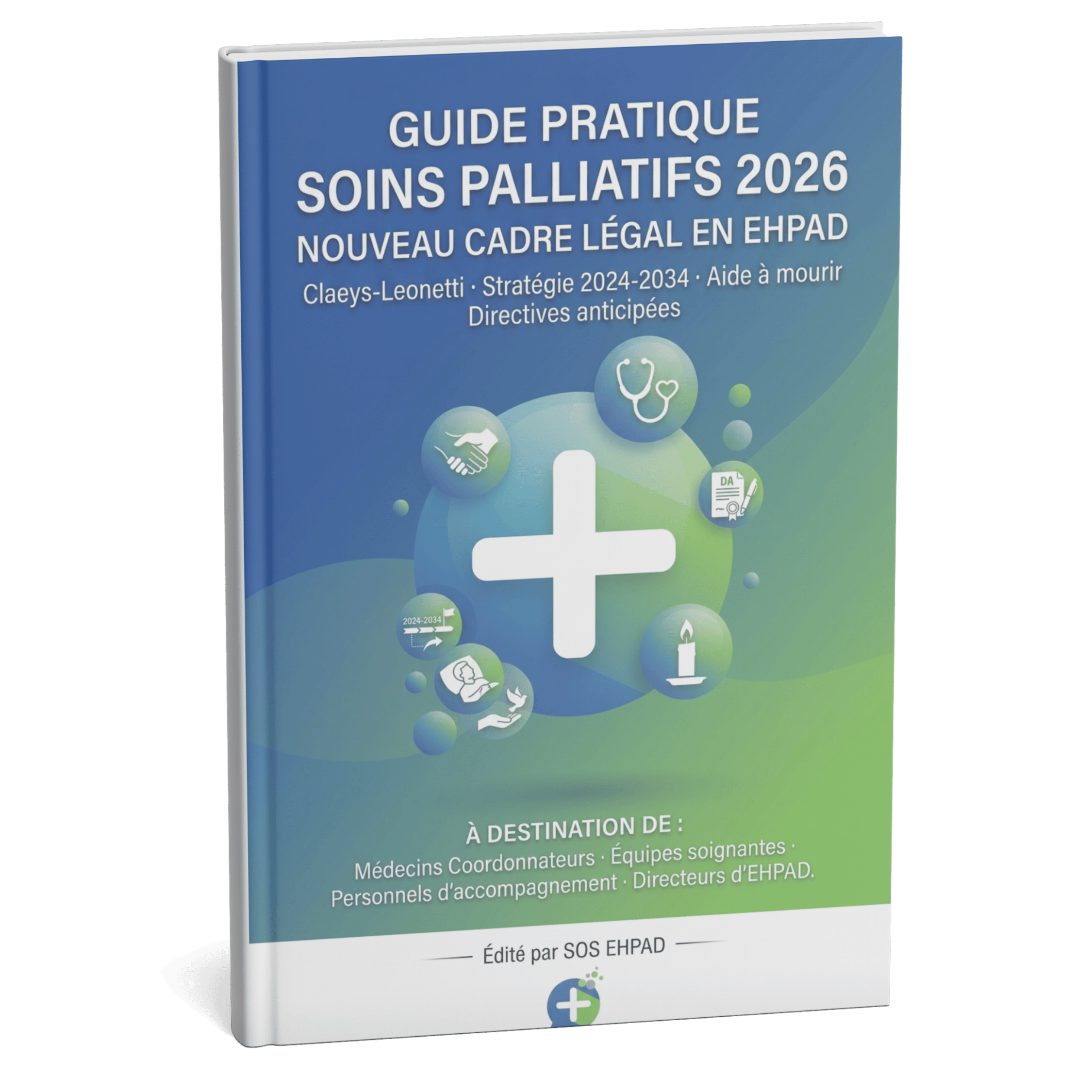 Guide Pratique : Soins Palliatifs 2026 (nouveau cadre l&eacute;gal)