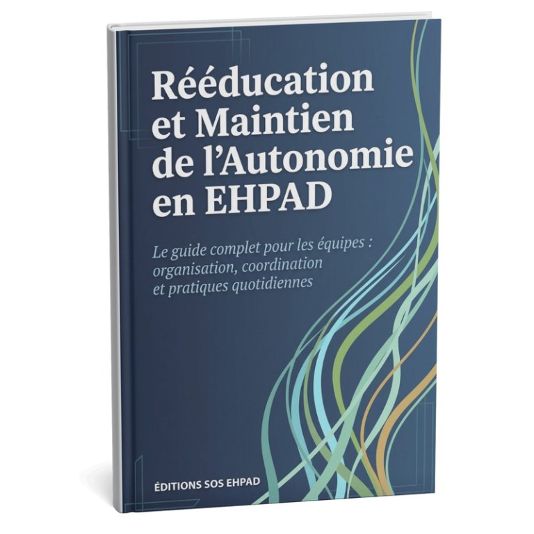 Rééducation et Maintien de l'Autonomie en EHPAD — Le Guide Complet