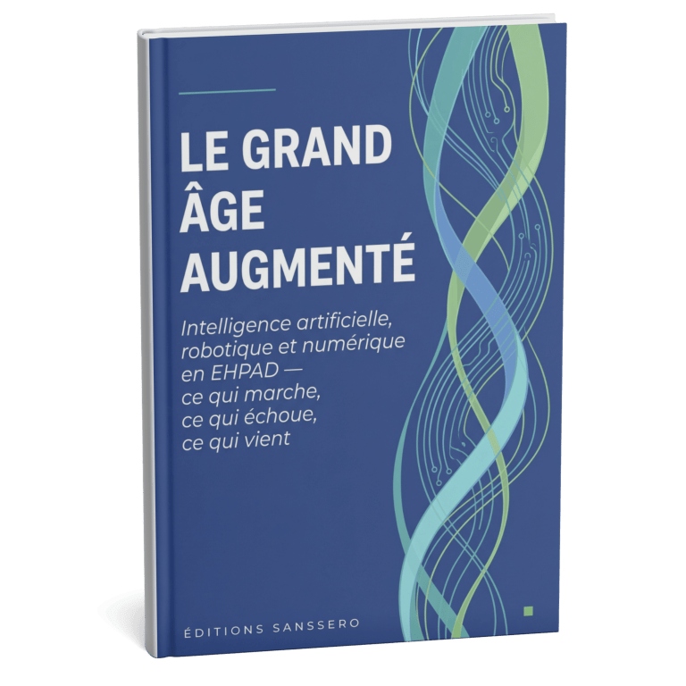 Le grand âge augmenté — IA, robotique et numérique en EHPAD