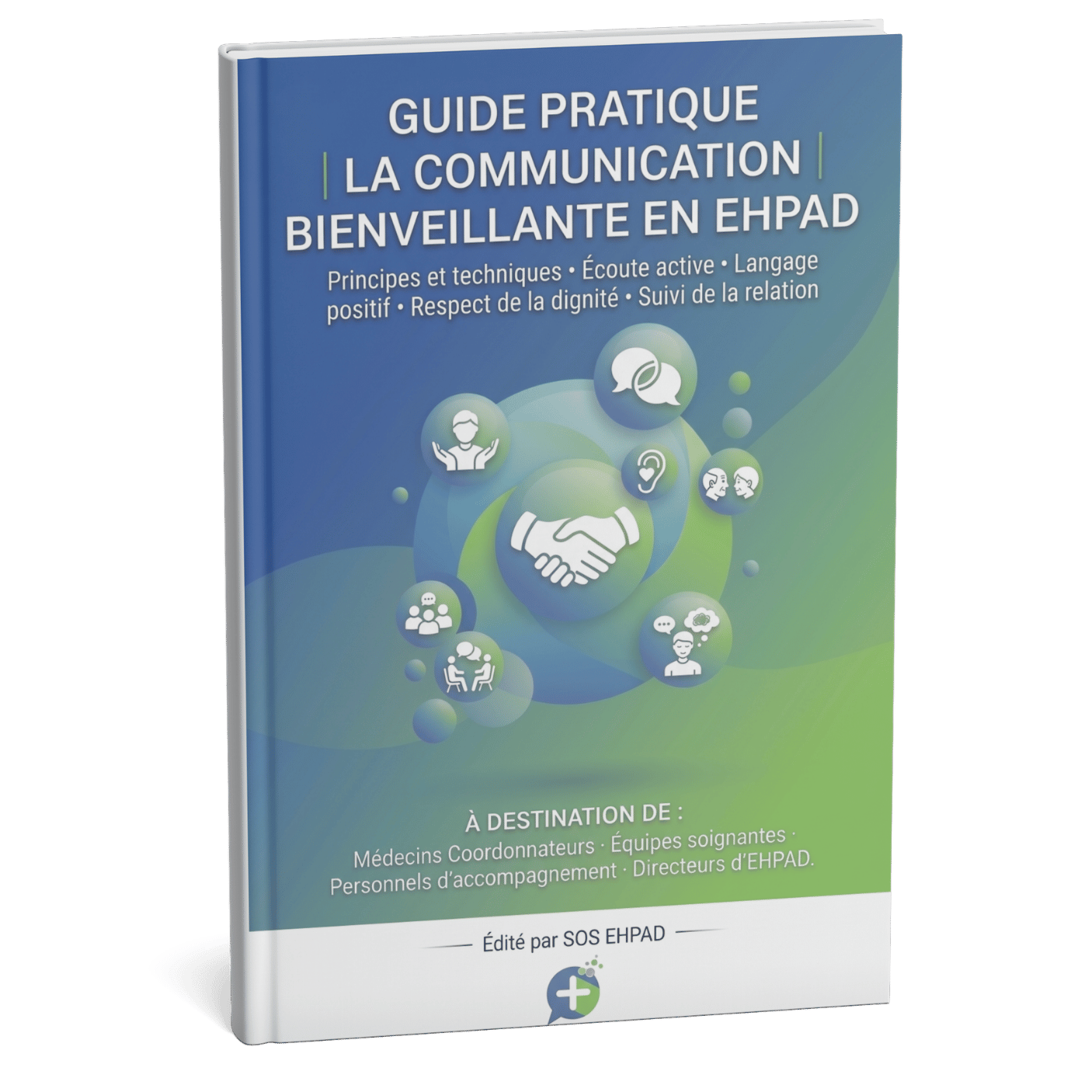 Guide Pratique : La communication bienveillante en EHPAD
