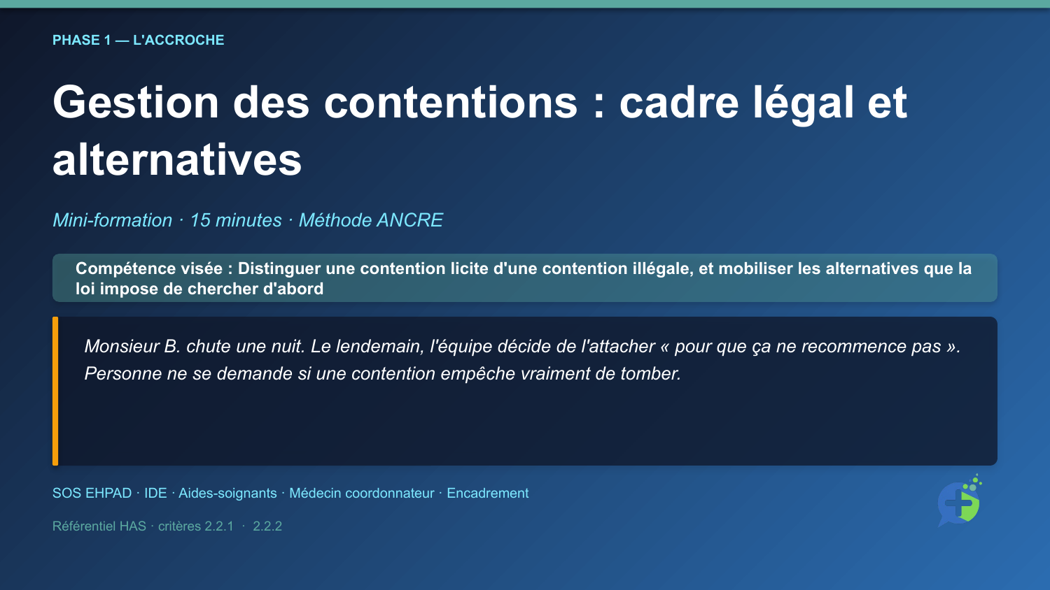 Diapositive de la mini-formation Gestion des contentions : cadre légal et alternatives — la mise en situation d'ouverture