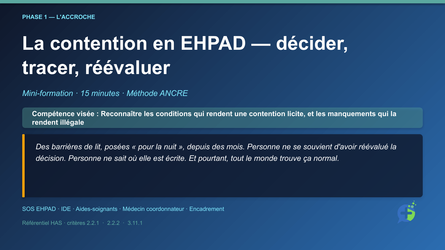 Diapositive de la mini-formation Contention en EHPAD : décider, tracer, réévaluer — la mise en situation d'ouverture
