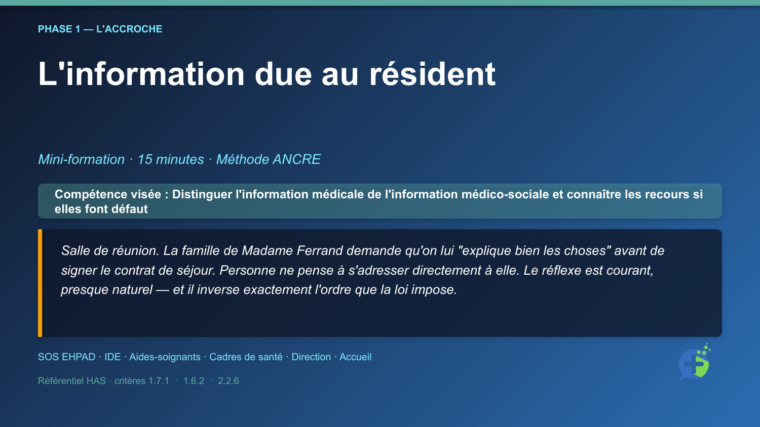 L'information due au résident — mise en situation d'ouverture