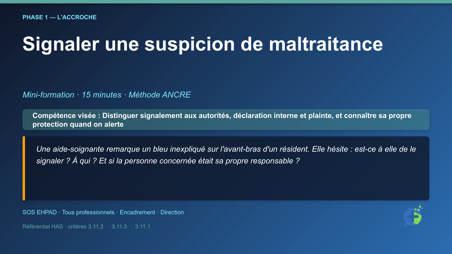 Diapositive de la mini-formation Signaler une suspicion de maltraitance : procédure — la mise en situation d'ouverture