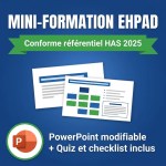 Mini-formation EHPAD SOS EHPAD — support PowerPoint modifiable conforme au référentiel HAS 2025, quiz et checklist inclus
